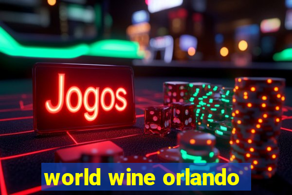 world wine orlando